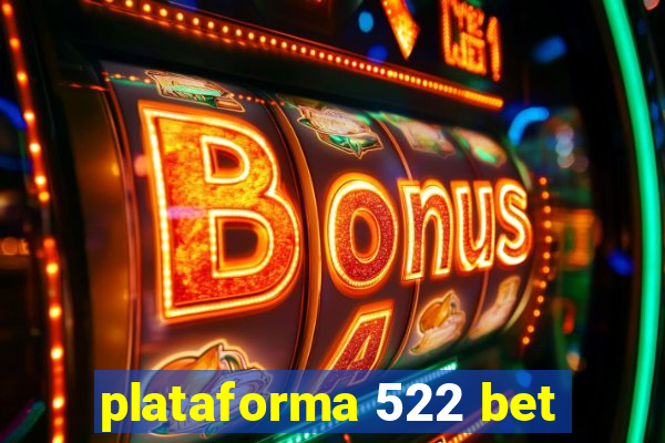 plataforma 522 bet